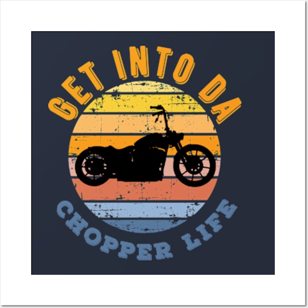 Chopper Life Wall Art by Worldengine